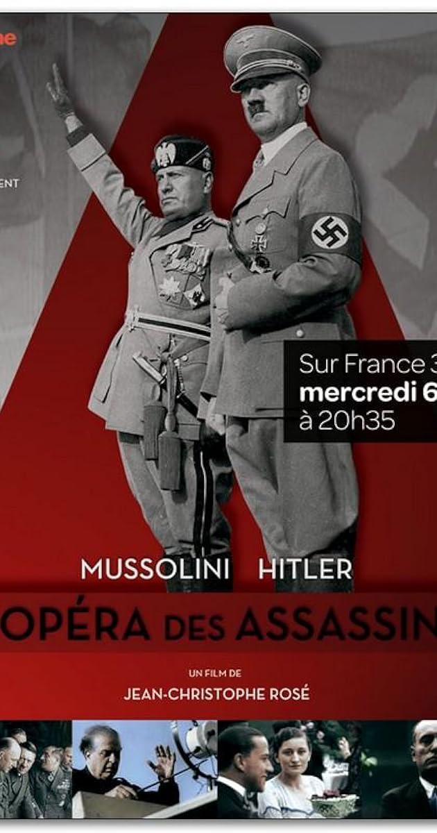 Mussolini - Hitler, L’Opéra des Assassins