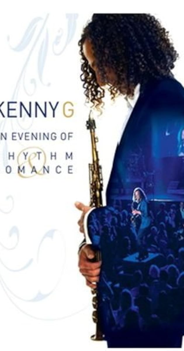 Kenny G: An Evening Of Rhythm & Romance
