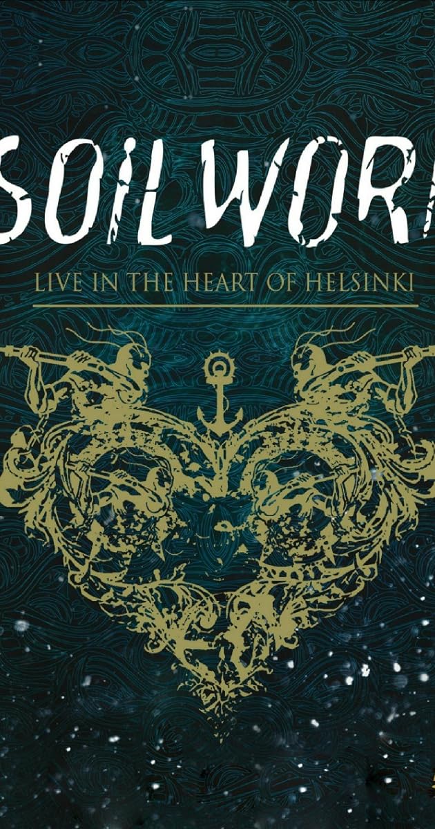 Soilwork : Live in the Heart of Helsinki