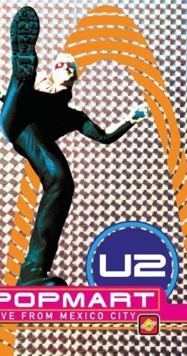 U2: Popmart - Live from Mexico City