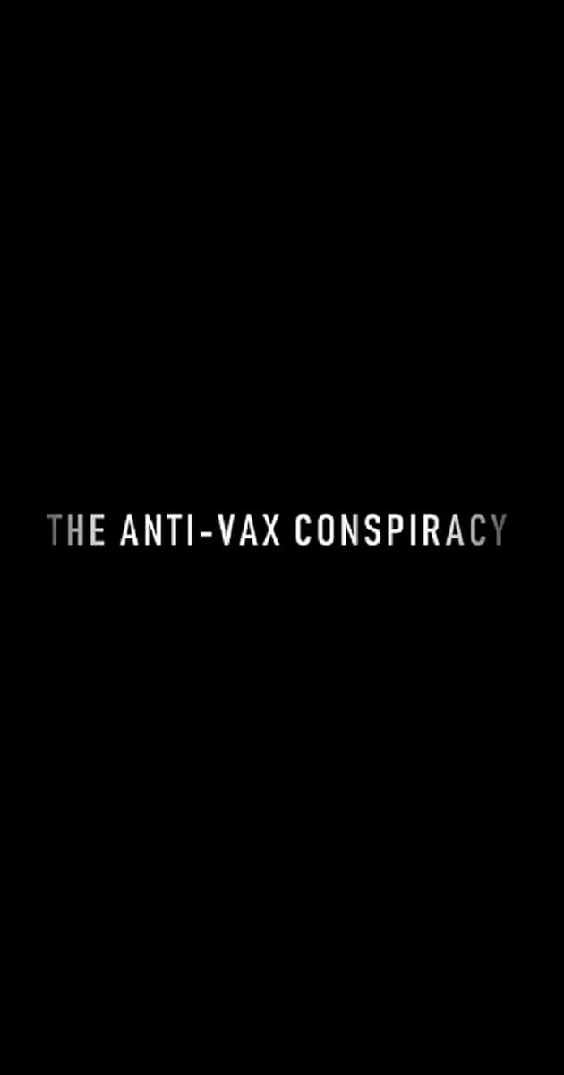 The Anti-Vax Conspiracy