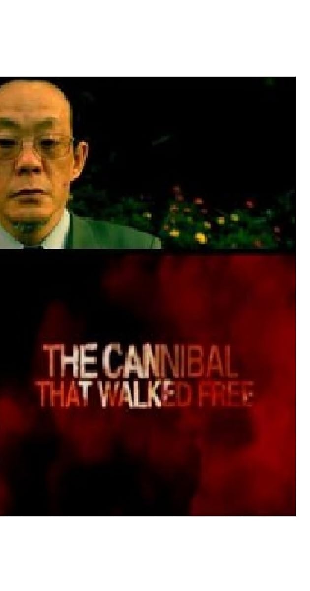 The Cannibal That Walked Free