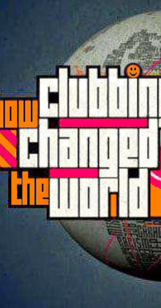 How Clubbing Changed the World