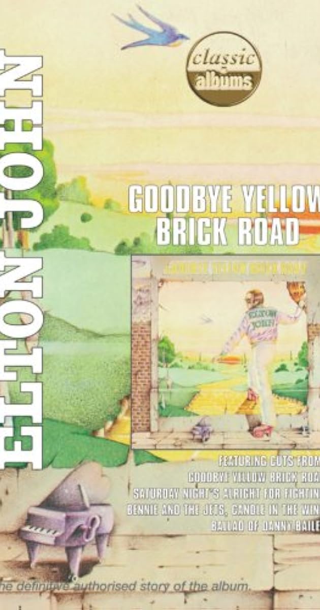 Classic Albums - Elton John - Goodbye Yellow Brick Road