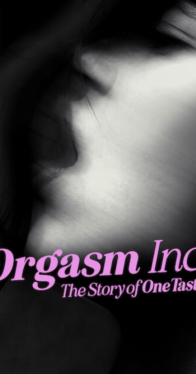 Orgasm Inc.: OneTaste'in Hikâyesi