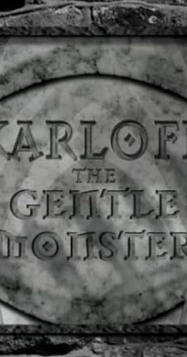 Karloff: The Gentle Monster