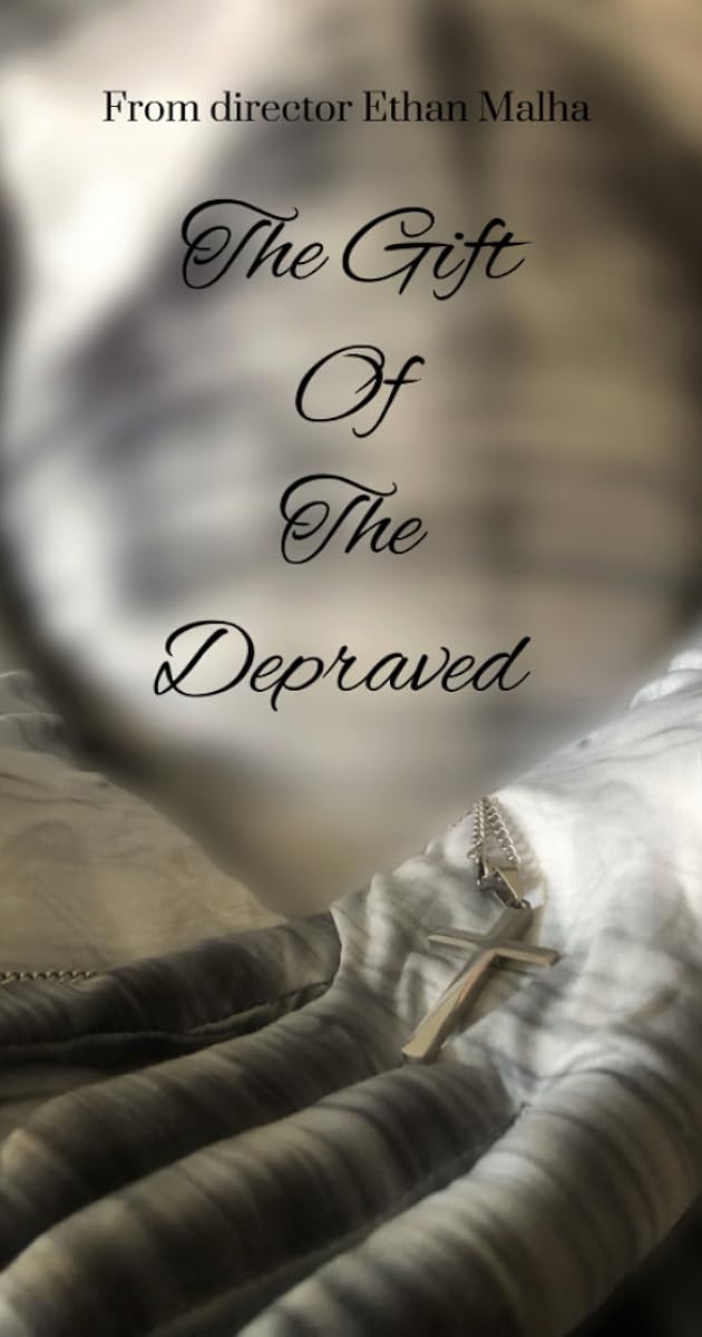 The Gift Of The Depraved