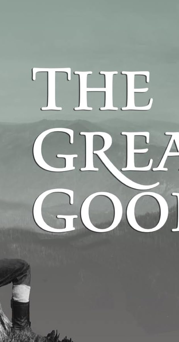 The Greatest Good: A Forest Service Centennial Film