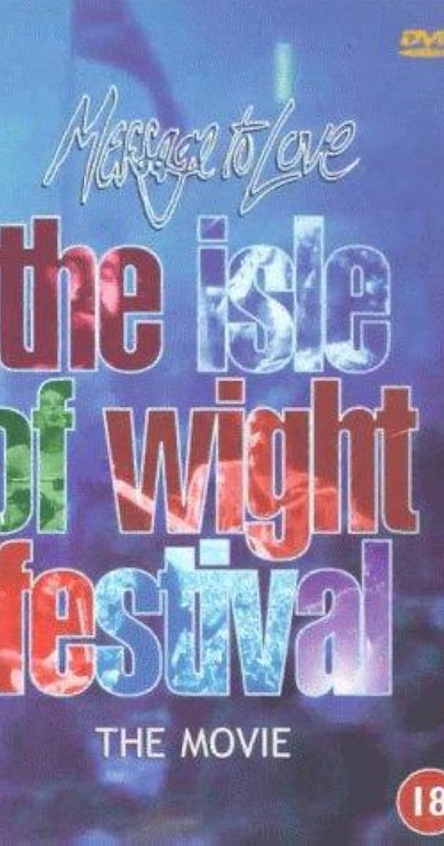 Message to Love - The Isle of Wight Festival