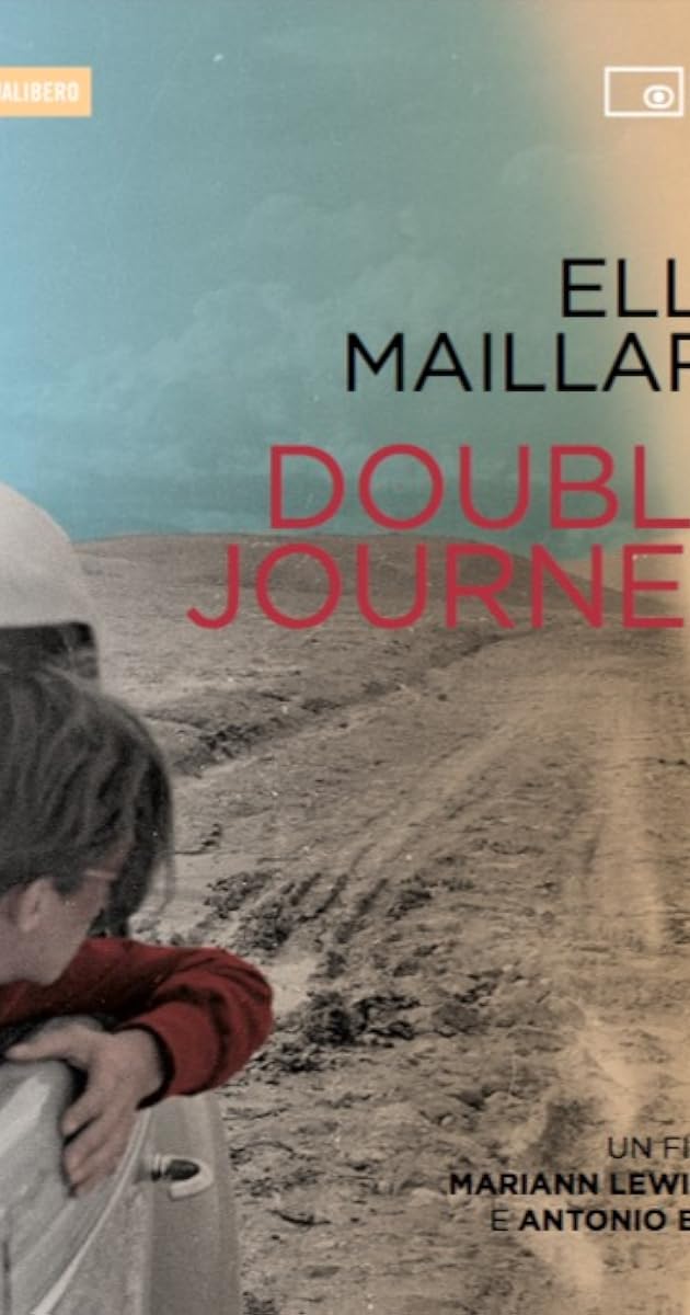 Ella Maillart: Double Journey