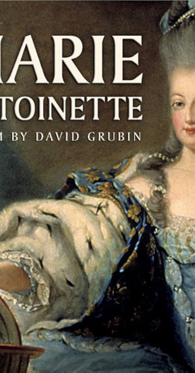 Marie Antoinette: A Film by David Grubin
