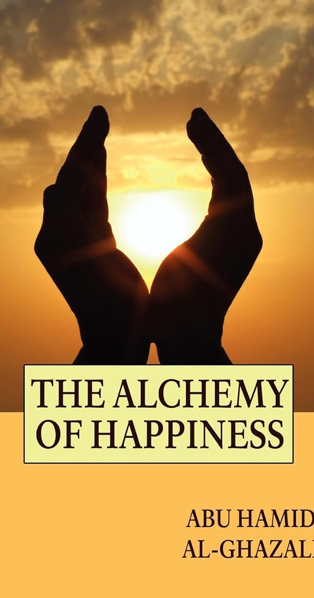 Al-Ghazali: The Alchemist of Happiness