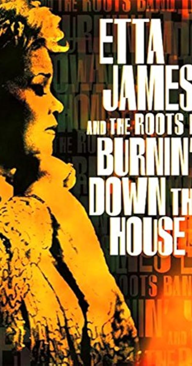 Etta James And The Roots Band: Burnin' Down The House
