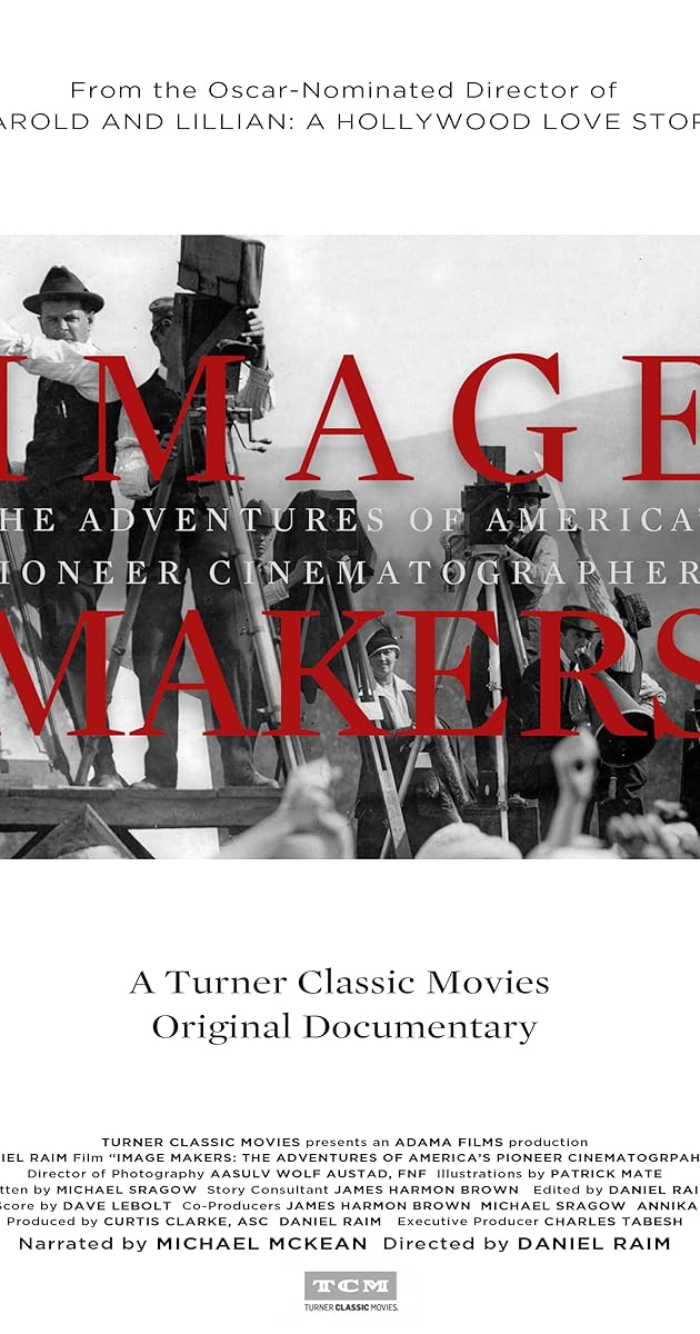 Image Makers: The Adventures of America's Pioneer Cinematographers