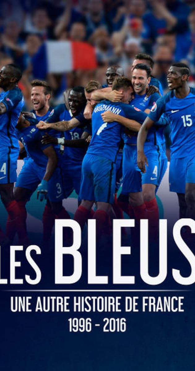 Les Bleus - Une autre histoire de France, 1996-2016