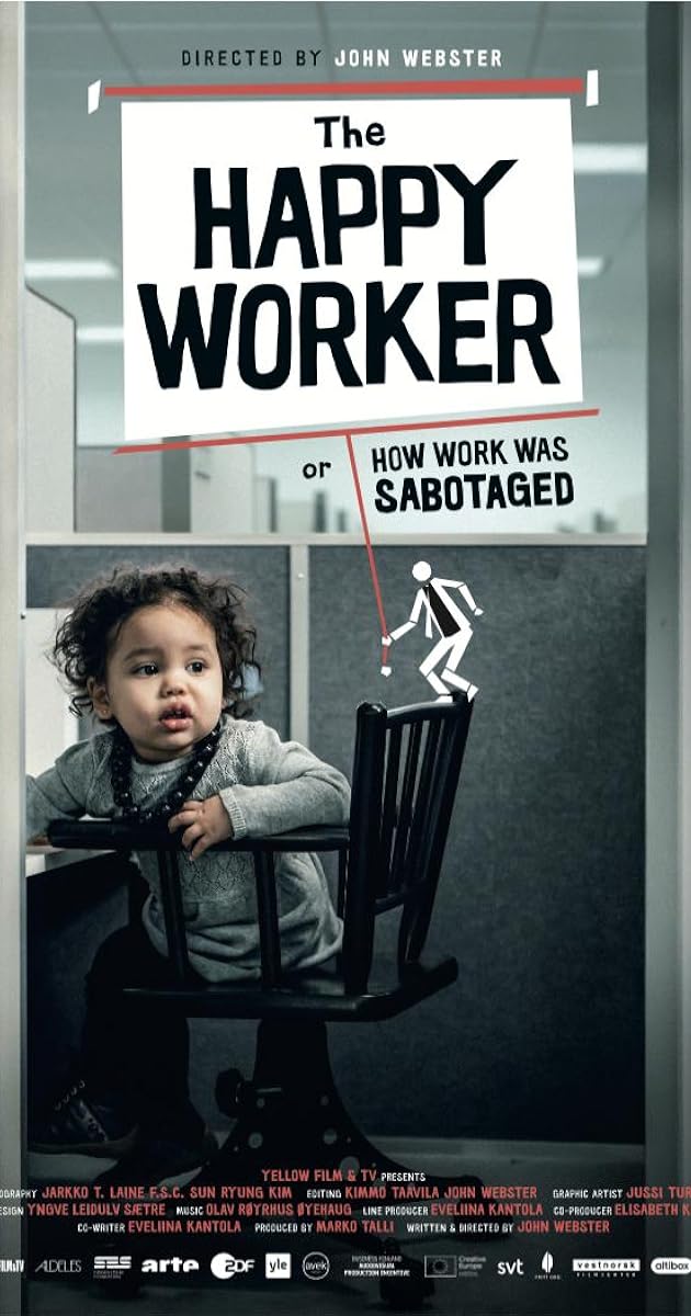 The Happy Worker - Or How Work Was Sabotaged