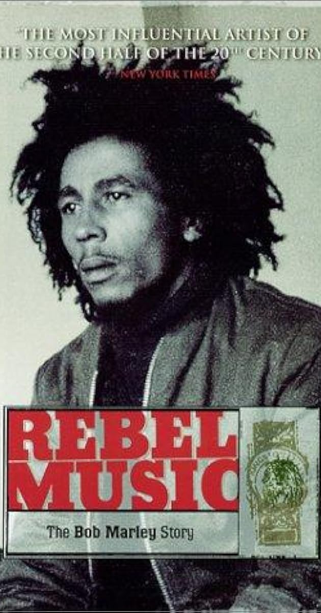 Rebel Music - The Bob Marley Story