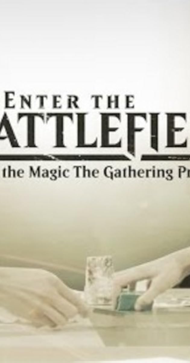 Enter the Battlefield: Life on the Magic - The Gathering Pro Tour