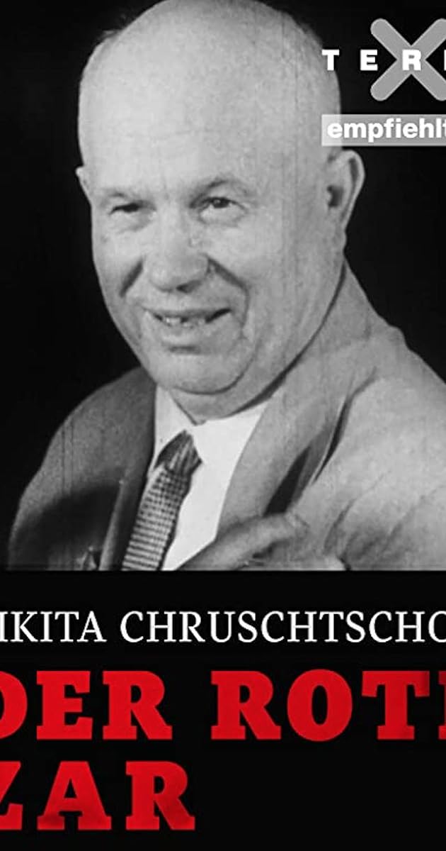 Nikita Khrushchev – The Red Tsar