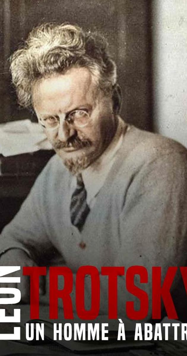 Léon Trotsky - Un homme à abattre