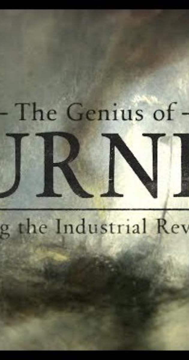The Genius of Turner: Painting the Industrial Revolution