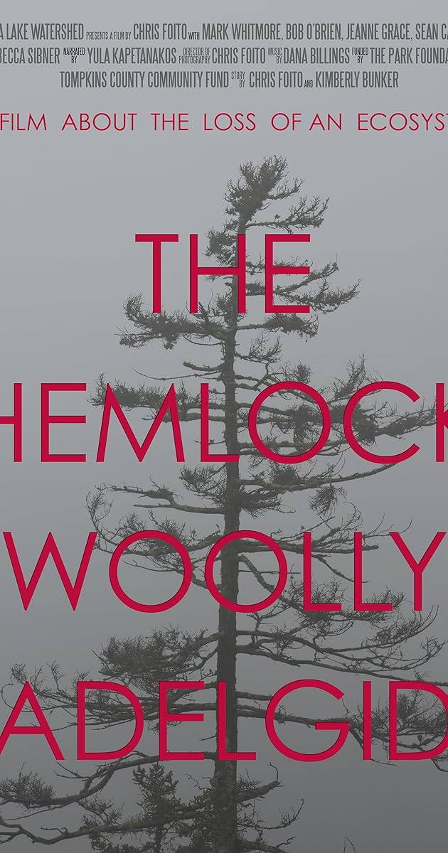 The Hemlock Woolly Adelgid: A Film About the Loss of an Ecosystem