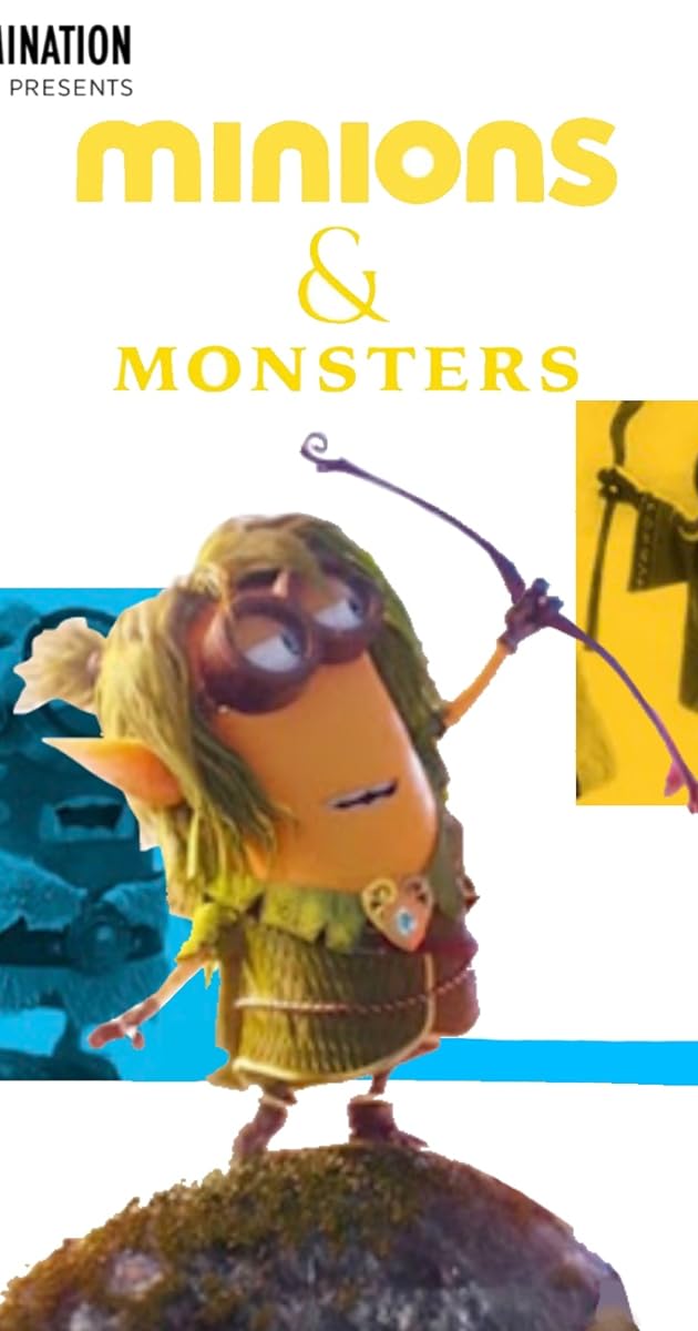 Minions and Monsters