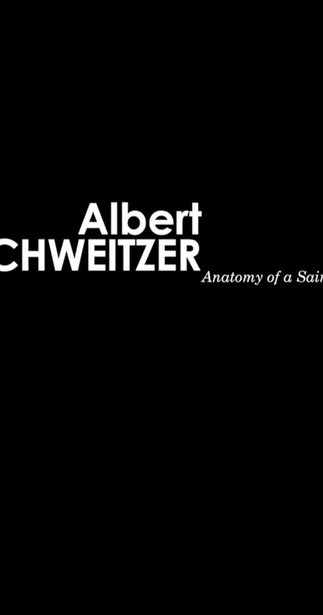 Albert Schweitzer - Anatomie eines Heiligen