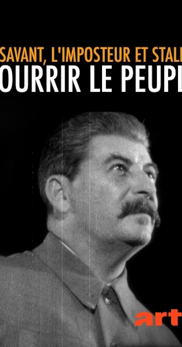 Le savant, l'imposteur et Staline : Comment nourrir le peuple