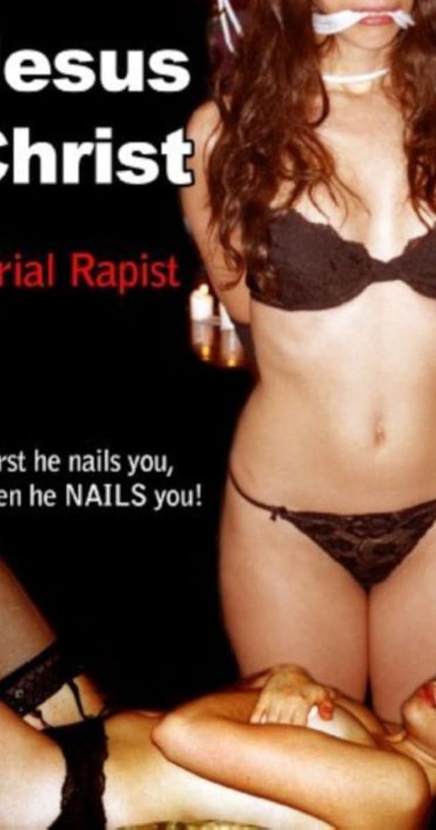 Jesus Christ: Serial Rapist