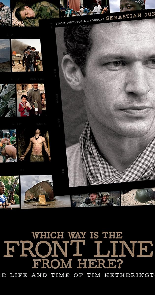 Which Way Is The Front Line From Here? The Life and Time of Tim Hetherington