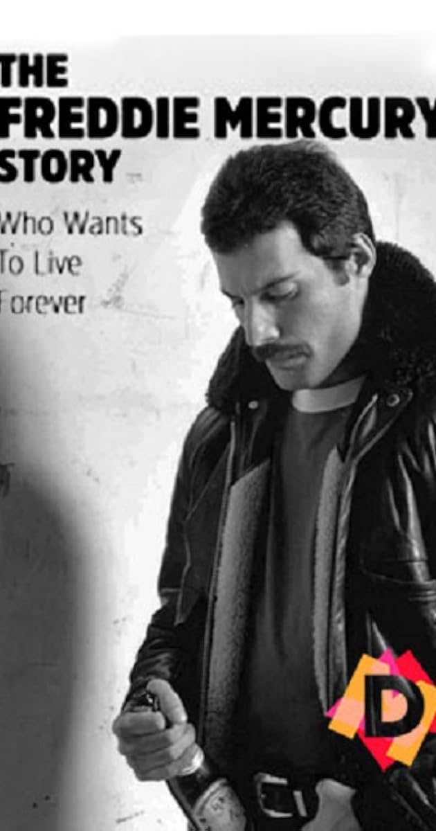 The Freddie Mercury Story: Who Wants to Live Forever?