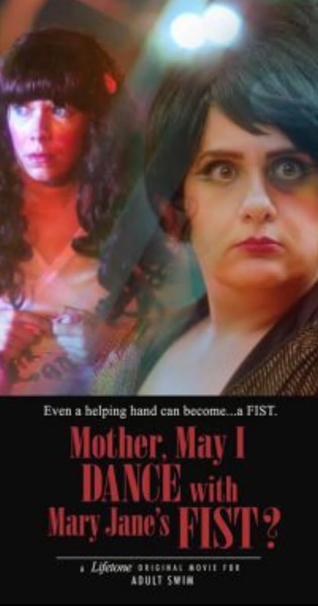 Mother, May I Dance with Mary Jane's Fist?: A Lifetone Original Movie