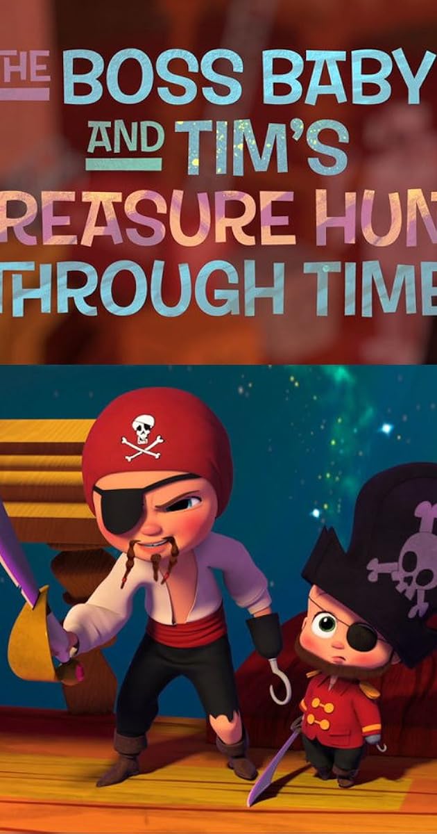 The Boss Baby and Tim's Treasure Hunt Through Time