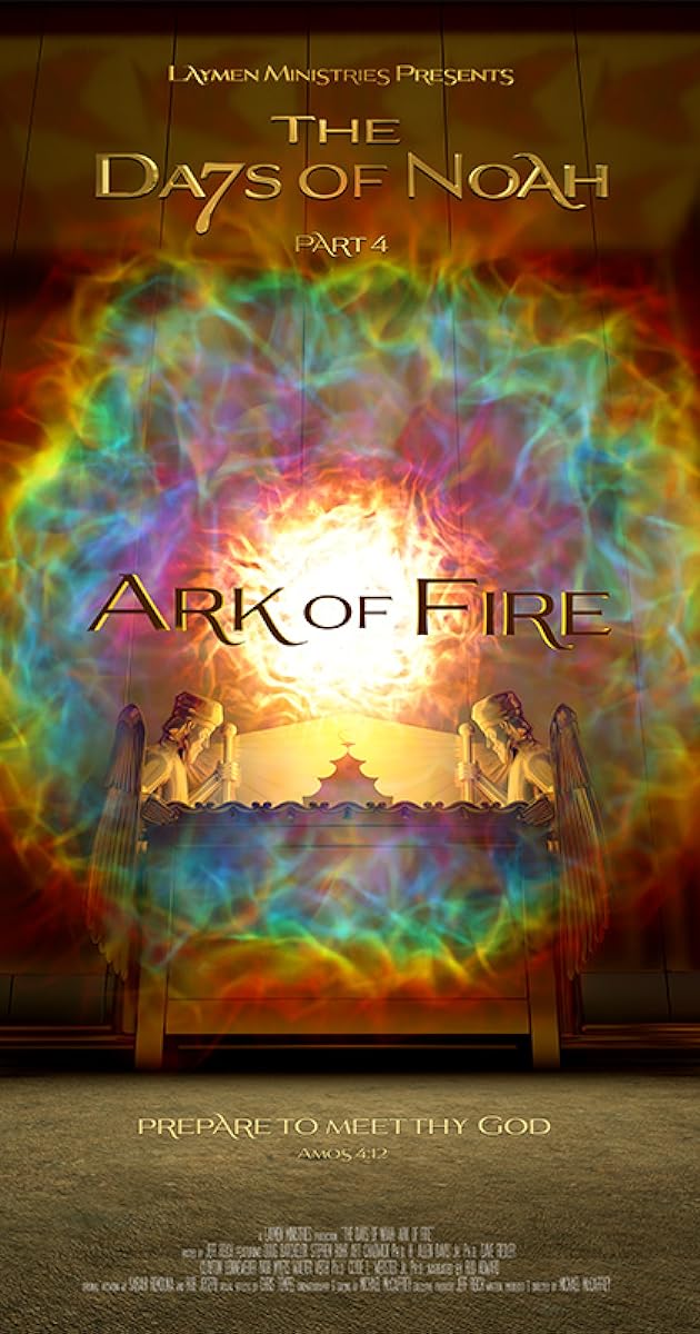 The Days of Noah Part 4: Ark of Fire