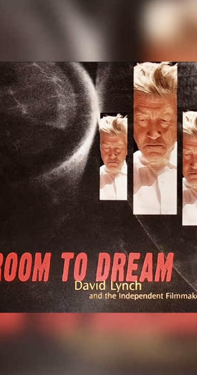 Room to Dream: David Lynch and the Independent Filmmaker