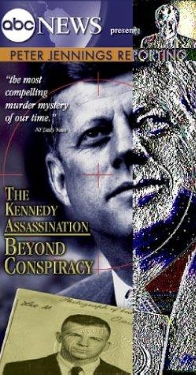 Peter Jennings Reporting: The Kennedy Assassination - Beyond Conspiracy