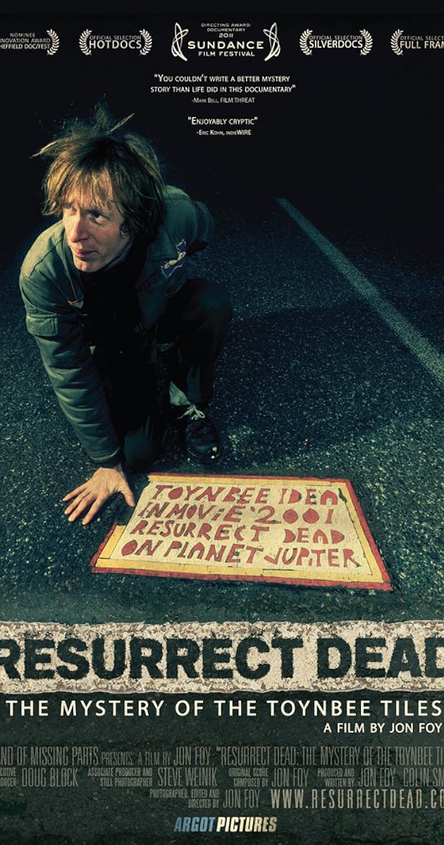 Resurrect Dead: The Mystery of the Toynbee Tiles