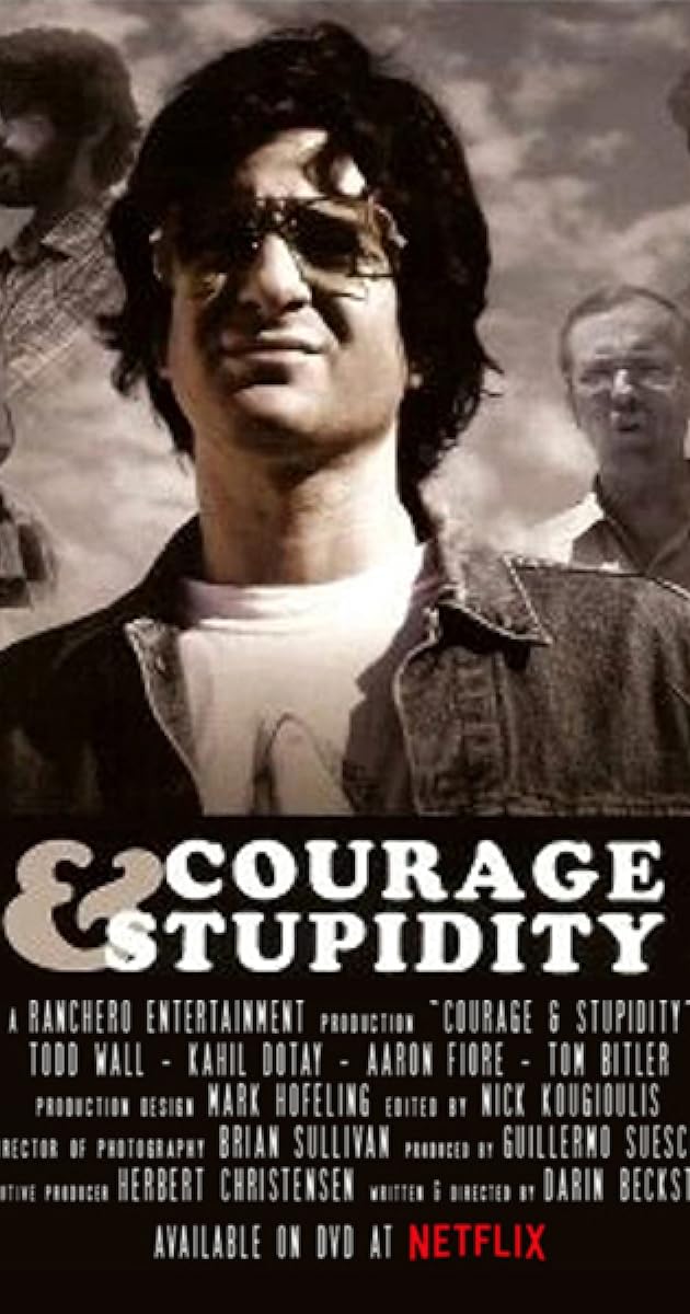 Courage & Stupidity