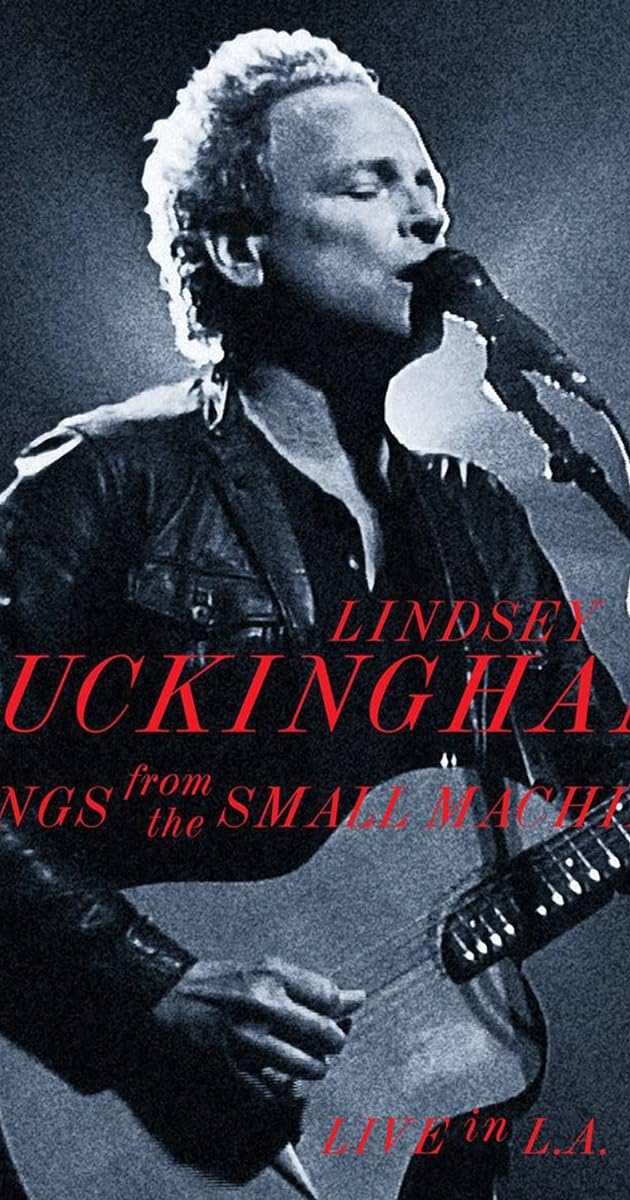 Lindsey Buckingham: Songs from the Small Machine (Live in L.A.)